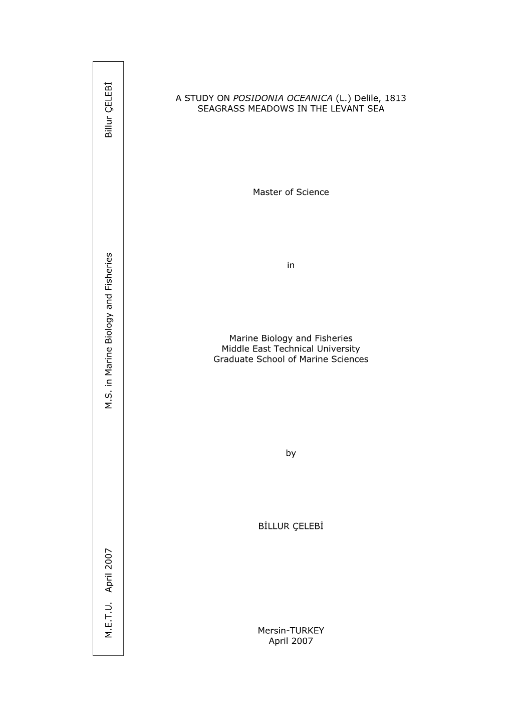 A STUDY on POSIDONIA OCEANICA (L.) Delile, 1813 SEAGRASS MEADOWS in the LEVANT SEA