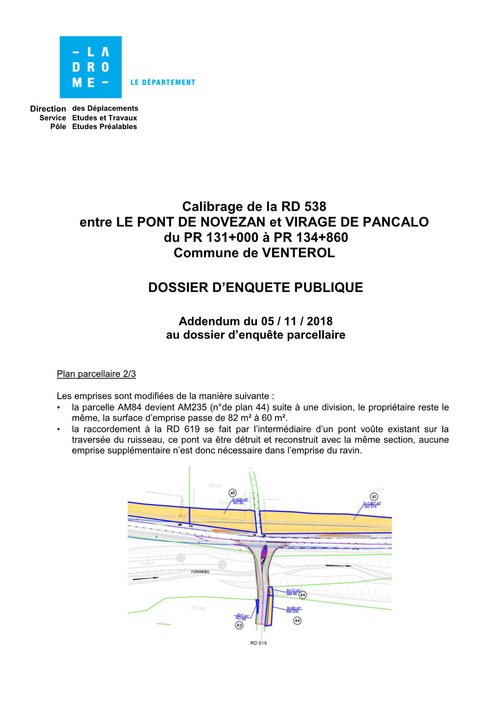 Calibrage De La RD 538 Entre LE PONT DE NOVEZAN Et VIRAGE DE PANCALO Du PR 131+000 À PR 134+860 Commune De VENTEROL