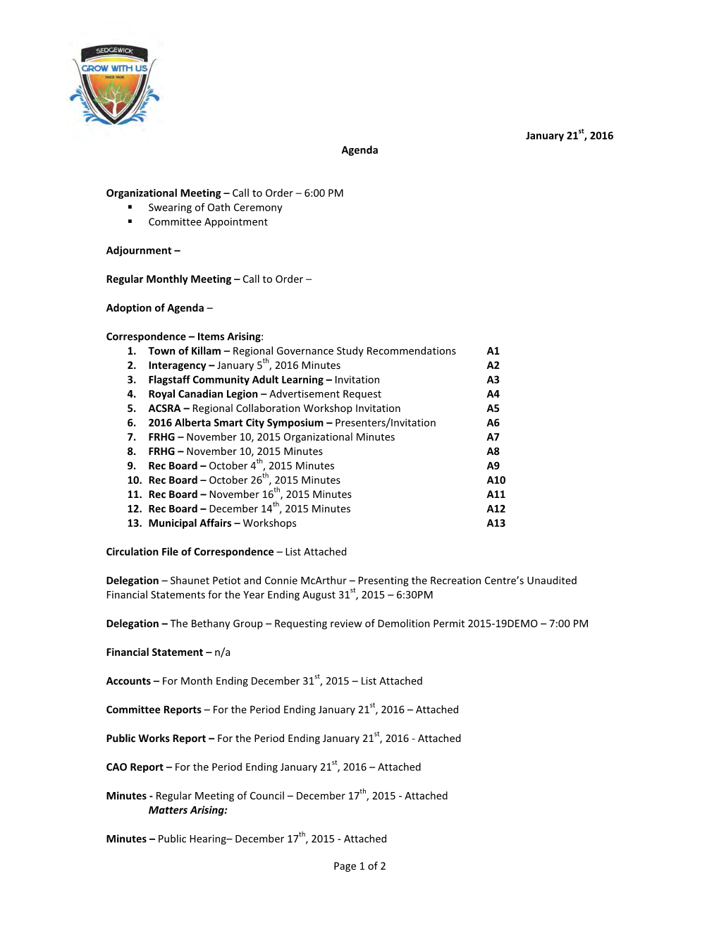 Page 1 of 2 January 21St, 2016 Agenda Organizational Meeting – Call to Order – 6:00 PM Swearing of Oath Ceremony Co