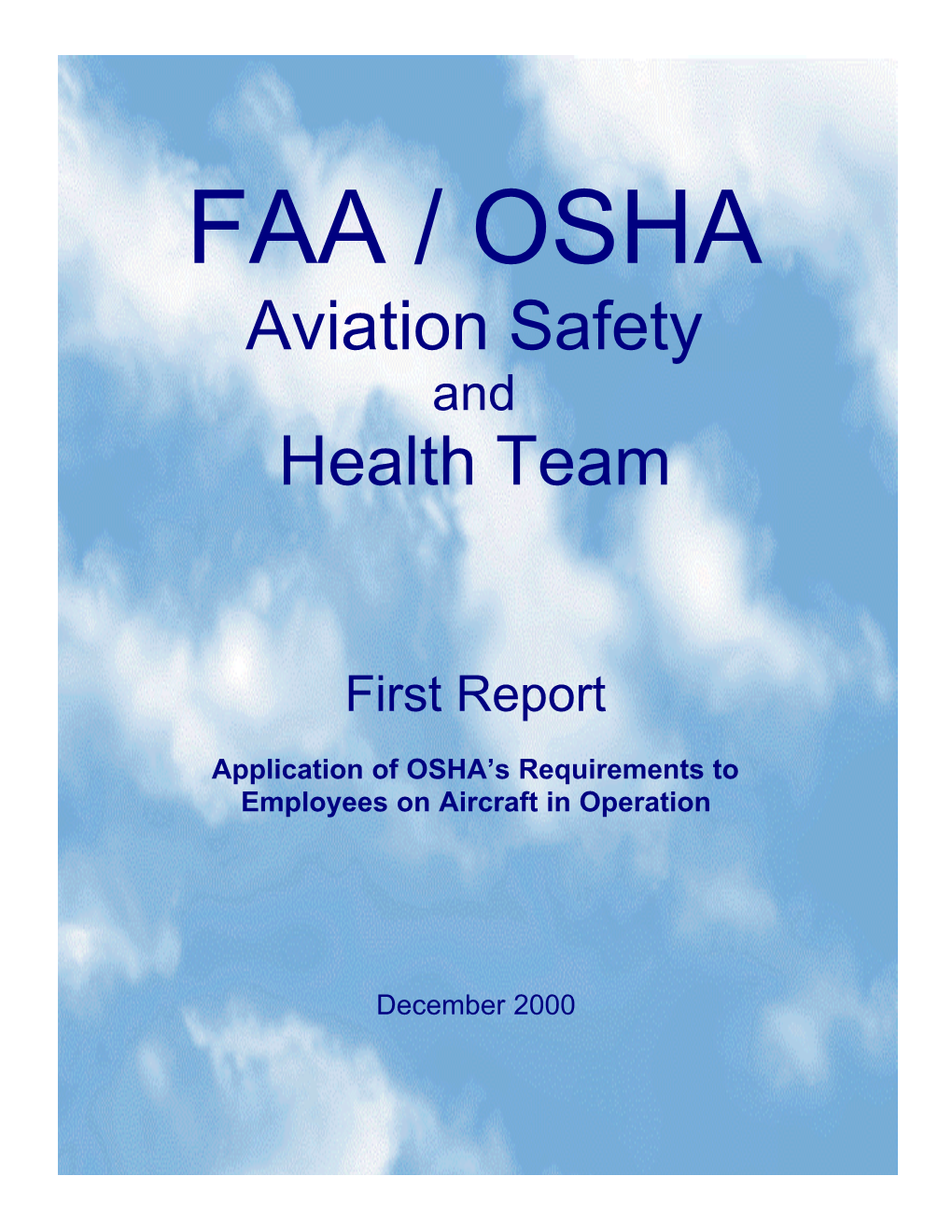 FAA/OSHA Aviation Safety and Health Team, First Report