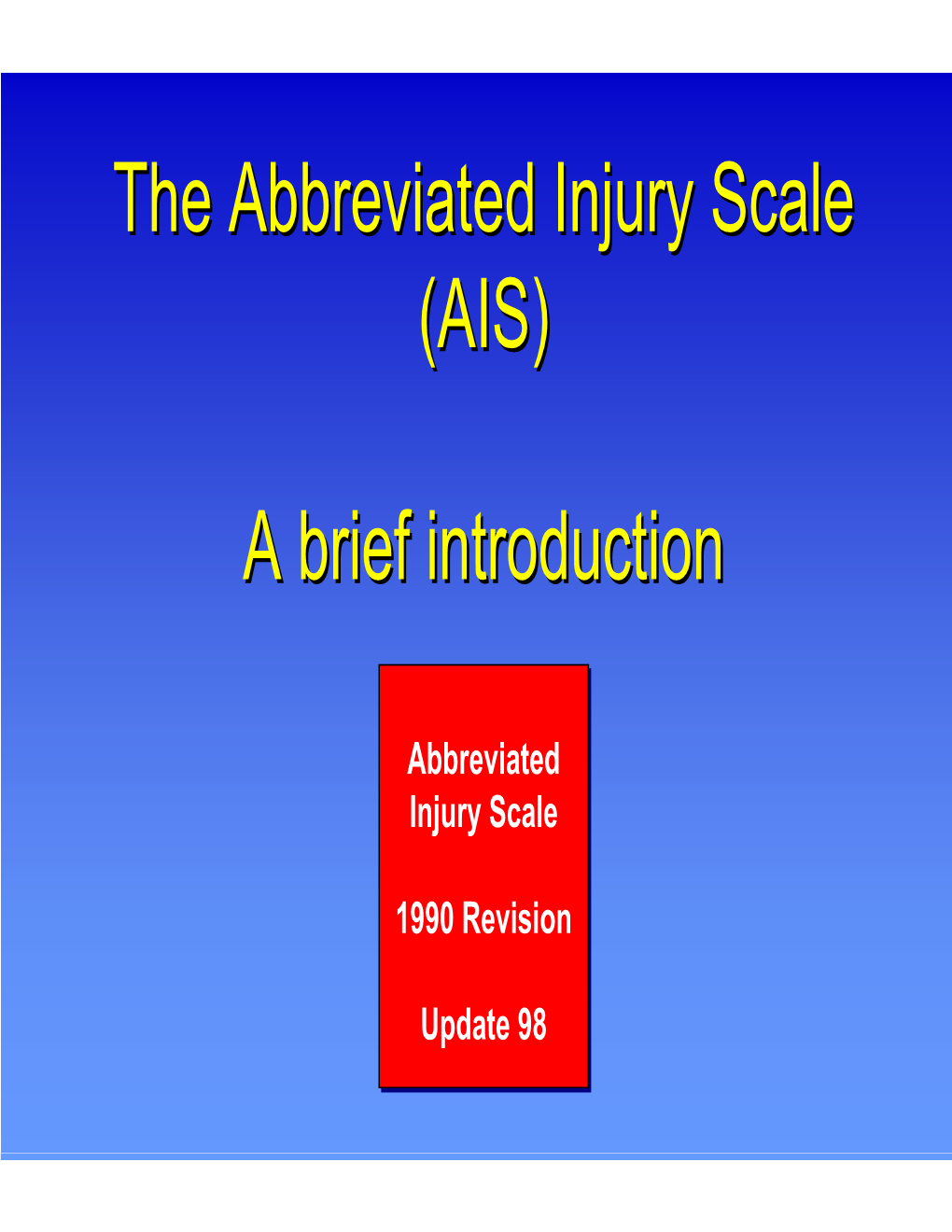 The Abbreviated Injury Scale (AIS)