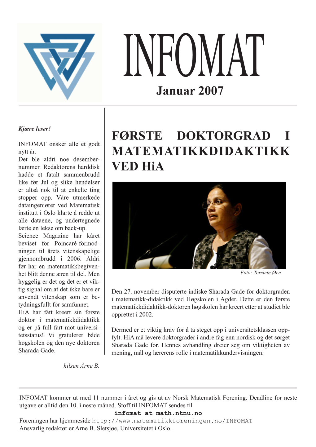 Januar 2007 FØRSTE DOKTORGRAD I