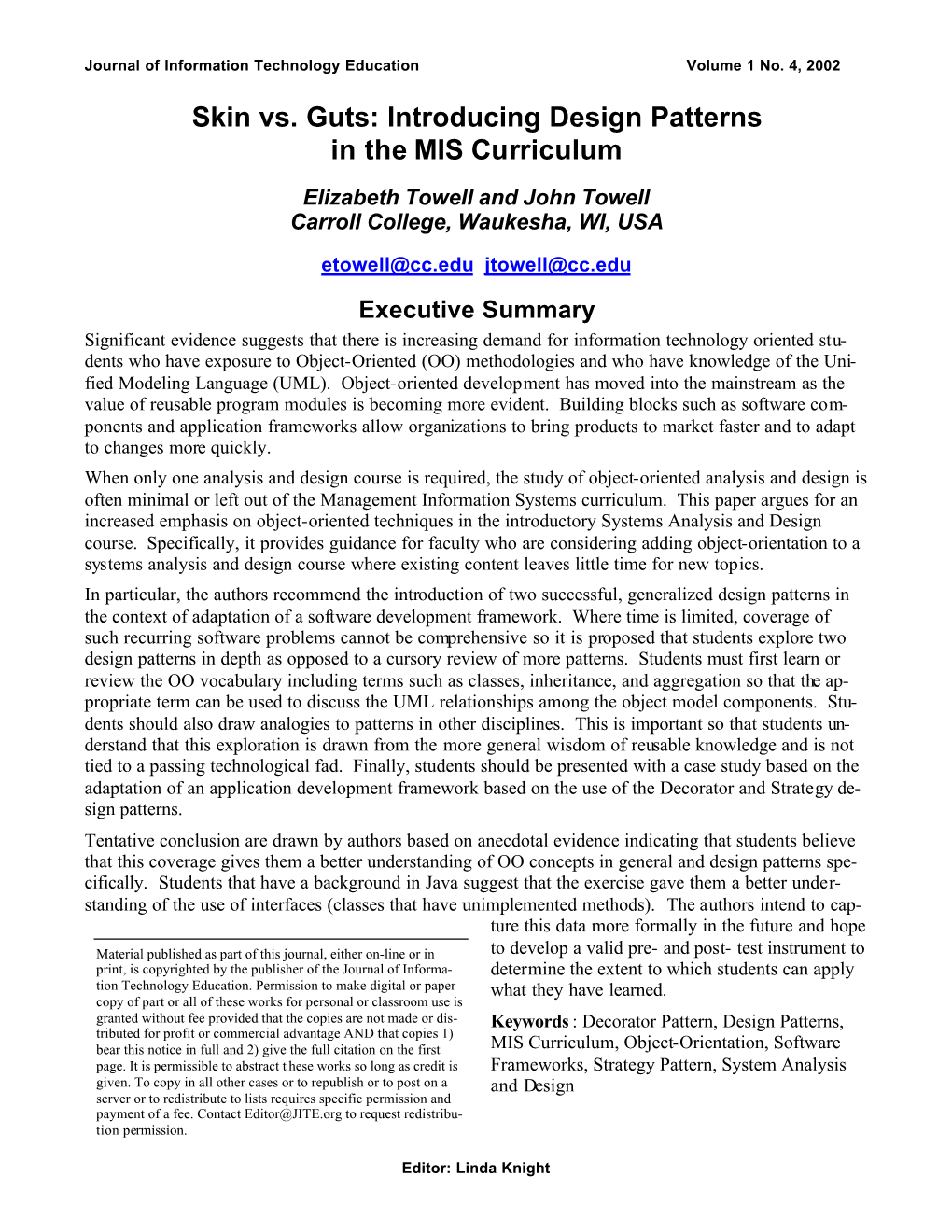 Skin Vs. Guts: Introducing Design Patterns in the MIS Curriculum Elizabeth Towell and John Towell Carroll College, Waukesha, WI, USA