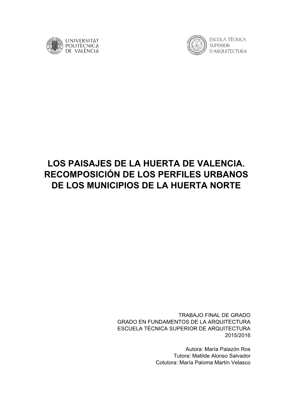 Los Paisajes De La Huerta De Valencia. Recomposición De Los Perfiles Urbanos De Los Municipios De La Huerta Norte