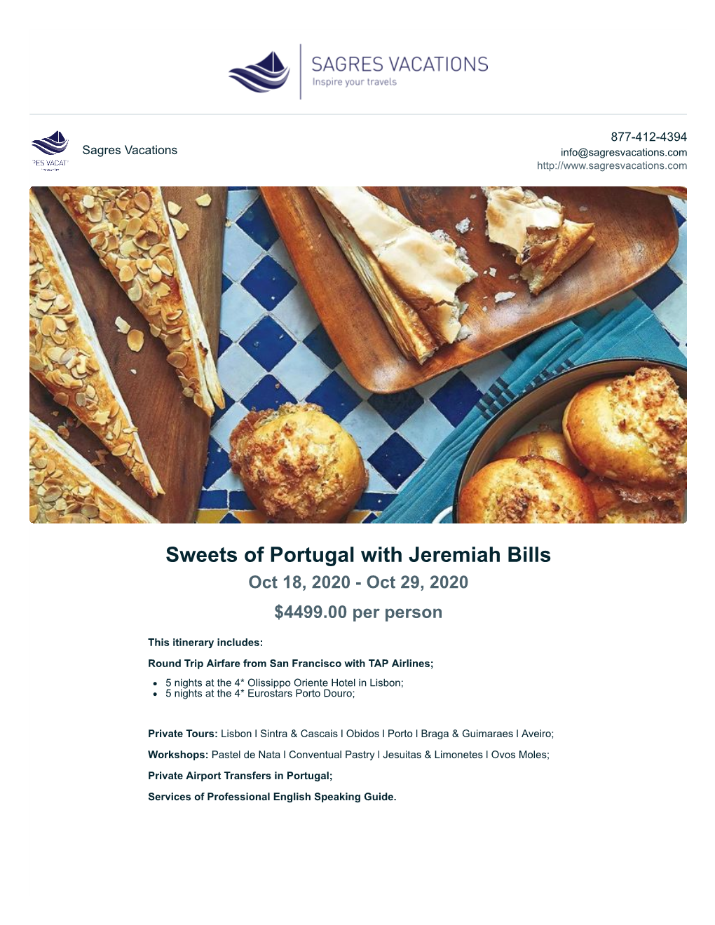 Sweets of Portugal with Jeremiah Bills Oct 18, 2020 - Oct 29, 2020 $4499.00 Per Person