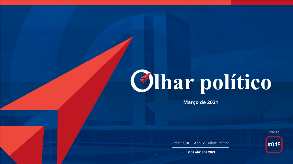 Olhar Político #048 12 De Abril De 2021 Índice