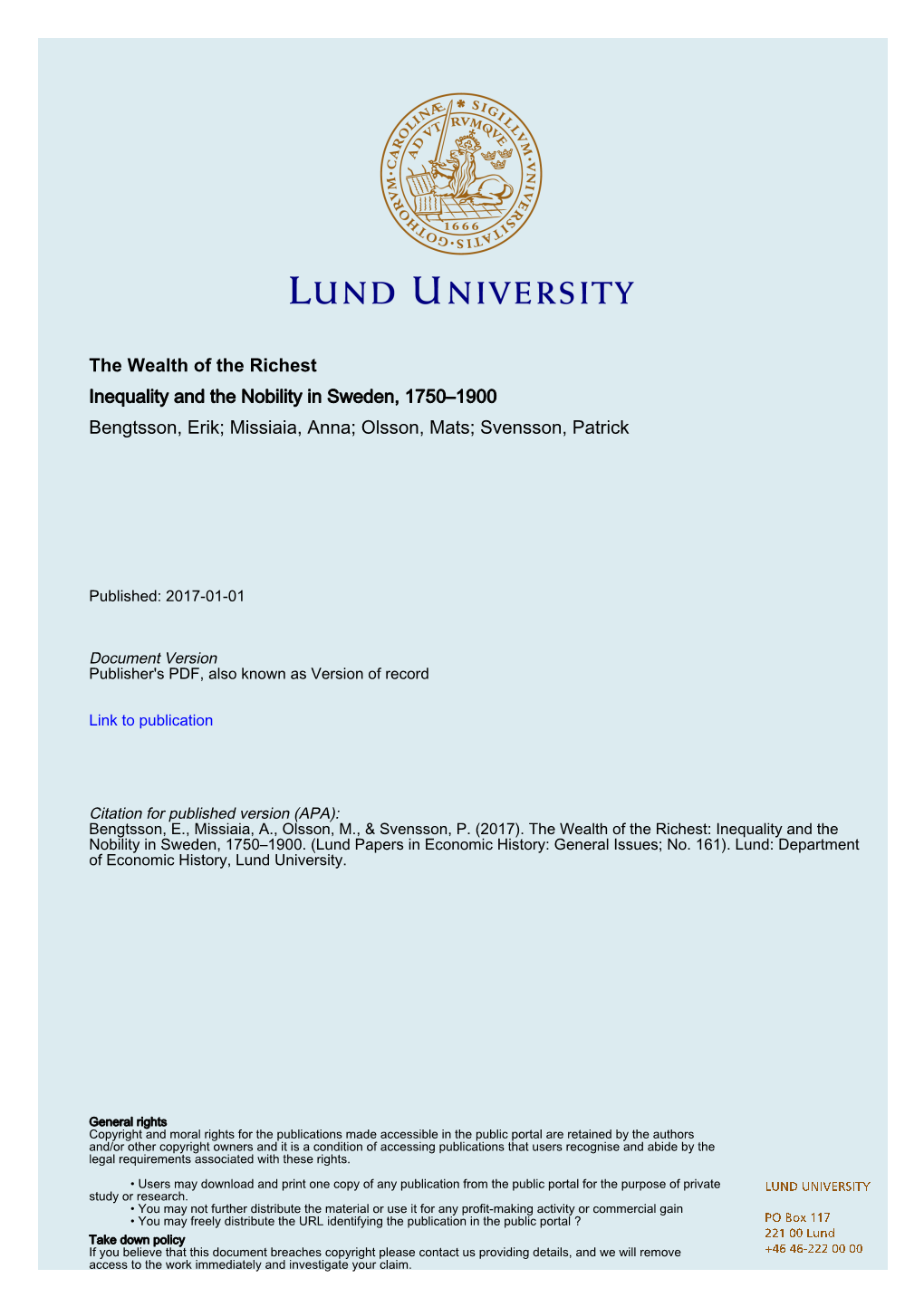 The Wealth of the Richest Inequality and the Nobility in Sweden, 1750–1900 Bengtsson, Erik; Missiaia, Anna; Olsson, Mats; Svensson, Patrick