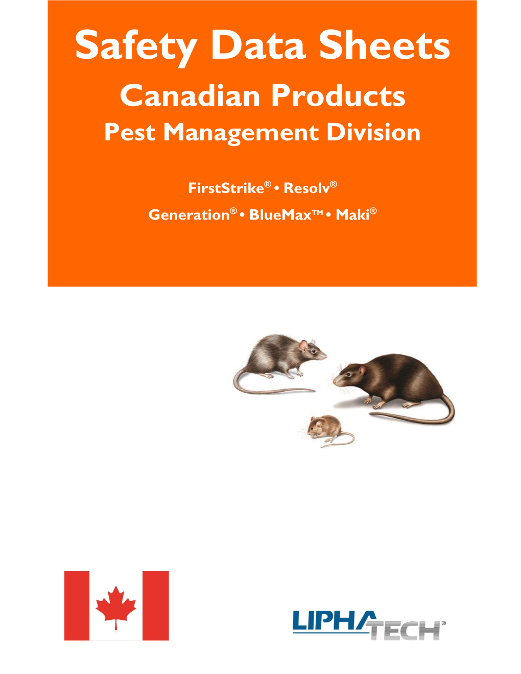 Safety Data Sheets Canadian Products Pest Management Division SDS Safetyfirststrike Data® • Resolv Sheets® ® ® Canadiangeneration • Bluemax Productstm • Maki