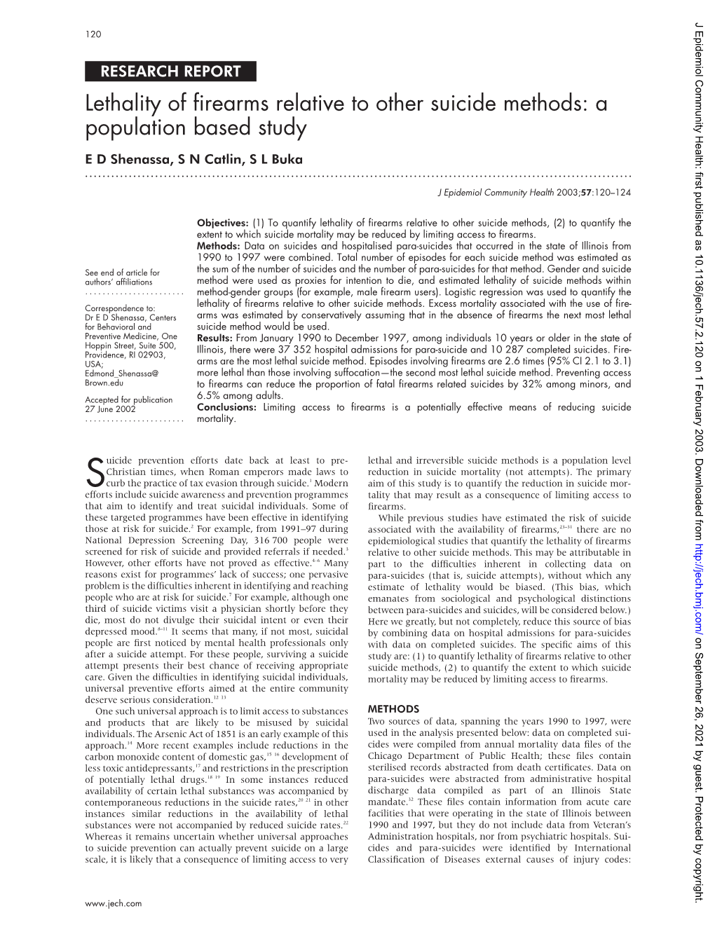 Lethality of Firearms Relative to Other Suicide Methods: a Population Based Study E D Shenassa, S N Catlin, S L Buka