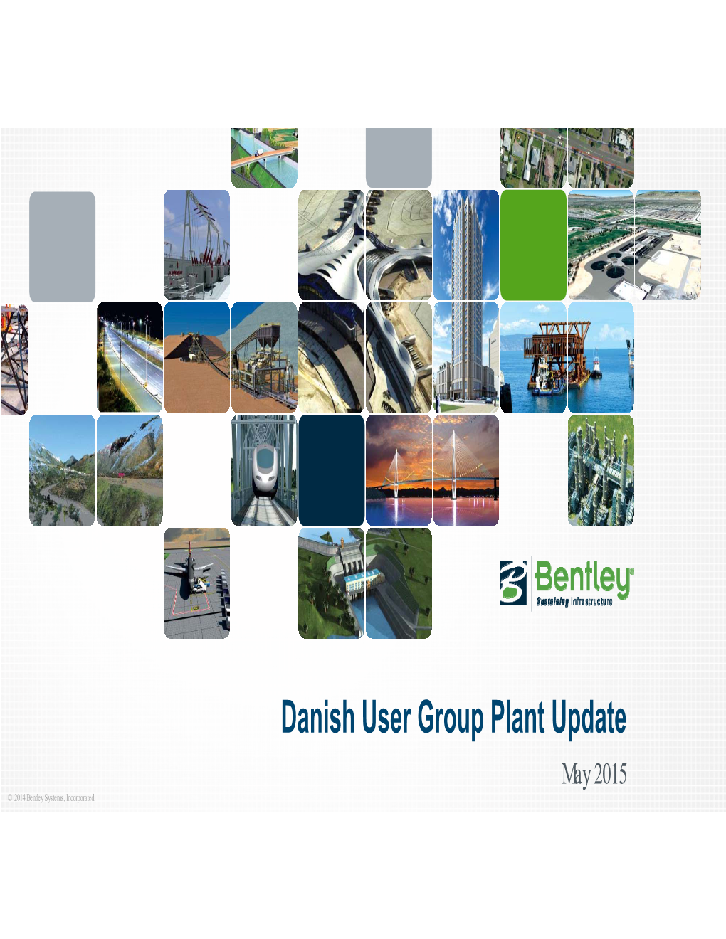 Danish User Group Plant Update May 2015 © 2014 Bentley Systems, Incorporated Plant Plans