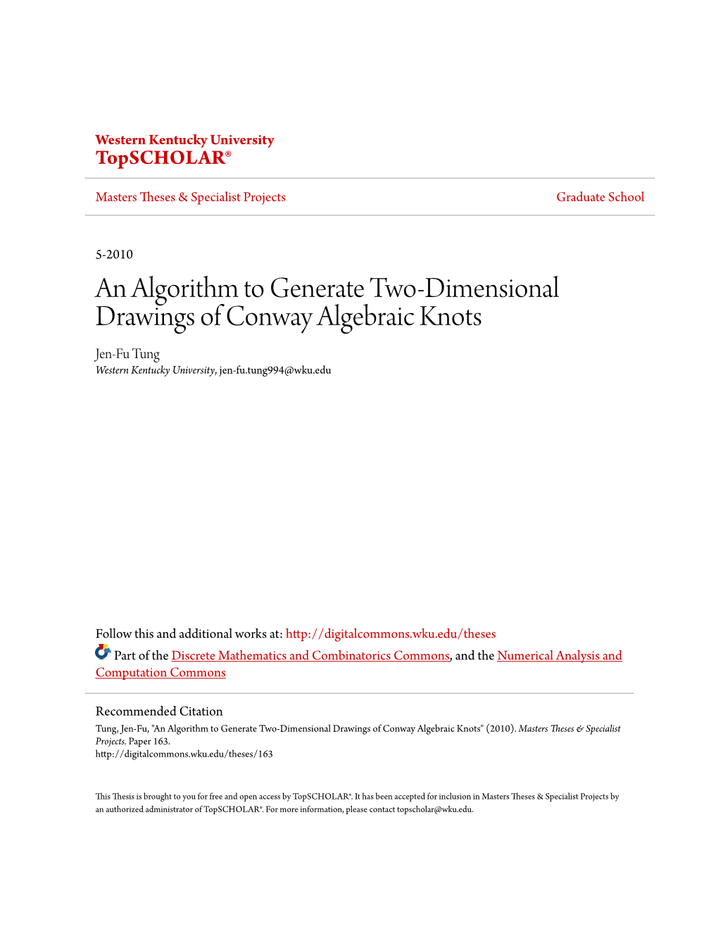 An Algorithm to Generate Two-Dimensional Drawings of Conway Algebraic Knots Jen-Fu Tung Western Kentucky University, Jen-Fu.Tung994@Wku.Edu
