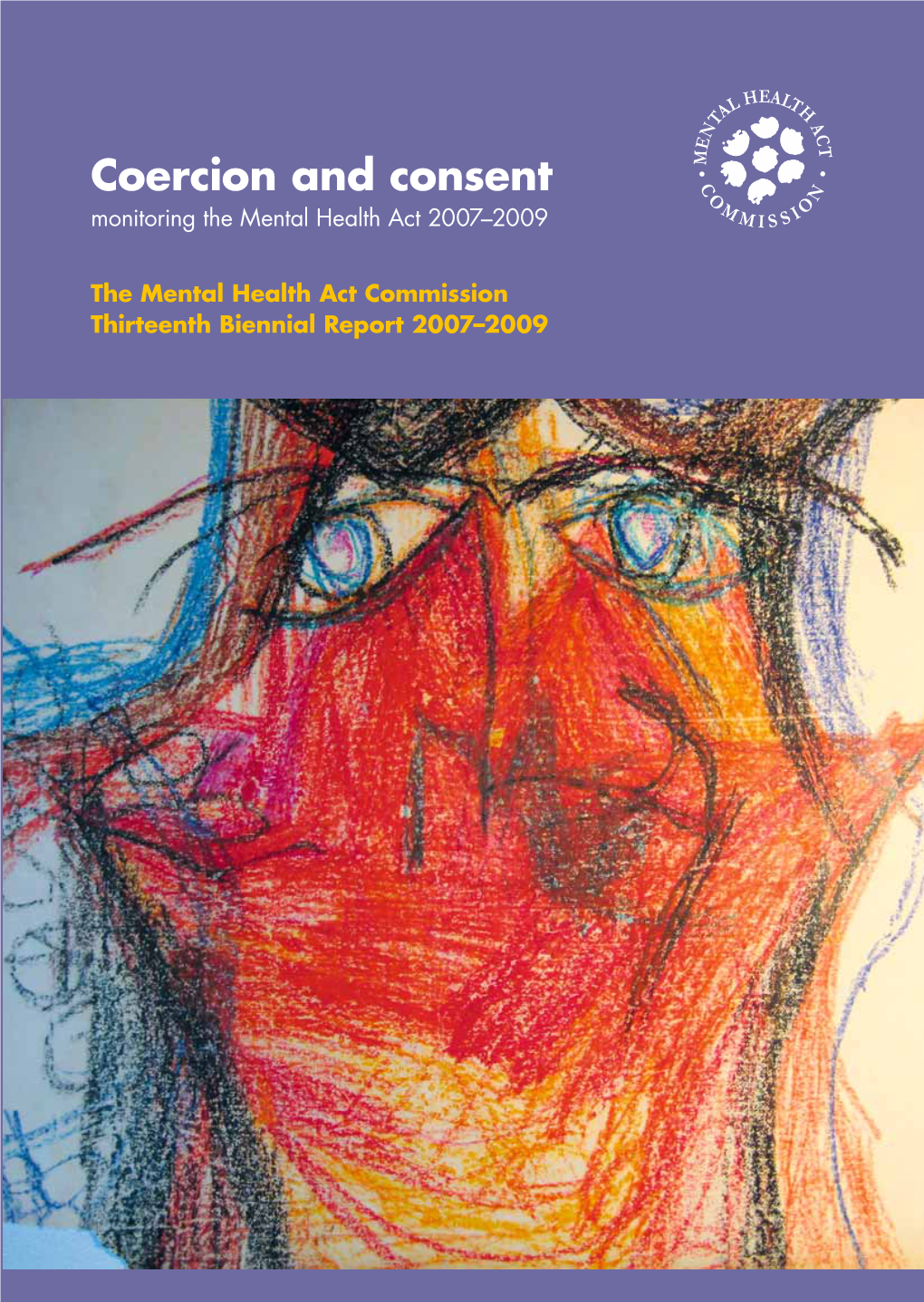 Coercion and Consent O N M I O Topics Covered Include: Monitoring the Mental Health Act 2007–2009 M I S S