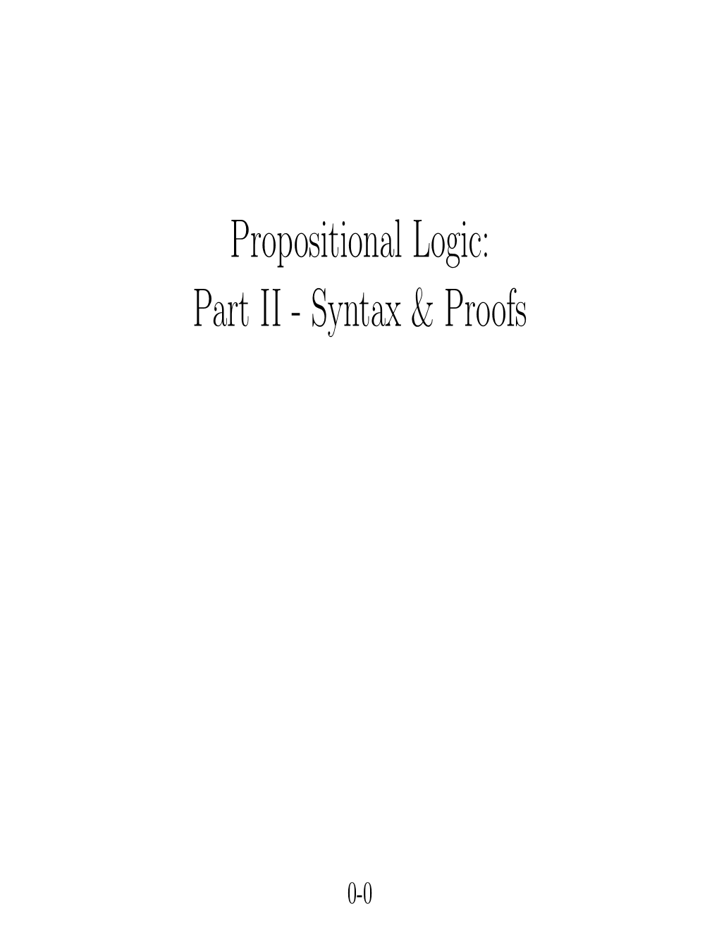 Propositional Logic: Part II - Syntax & Proofs