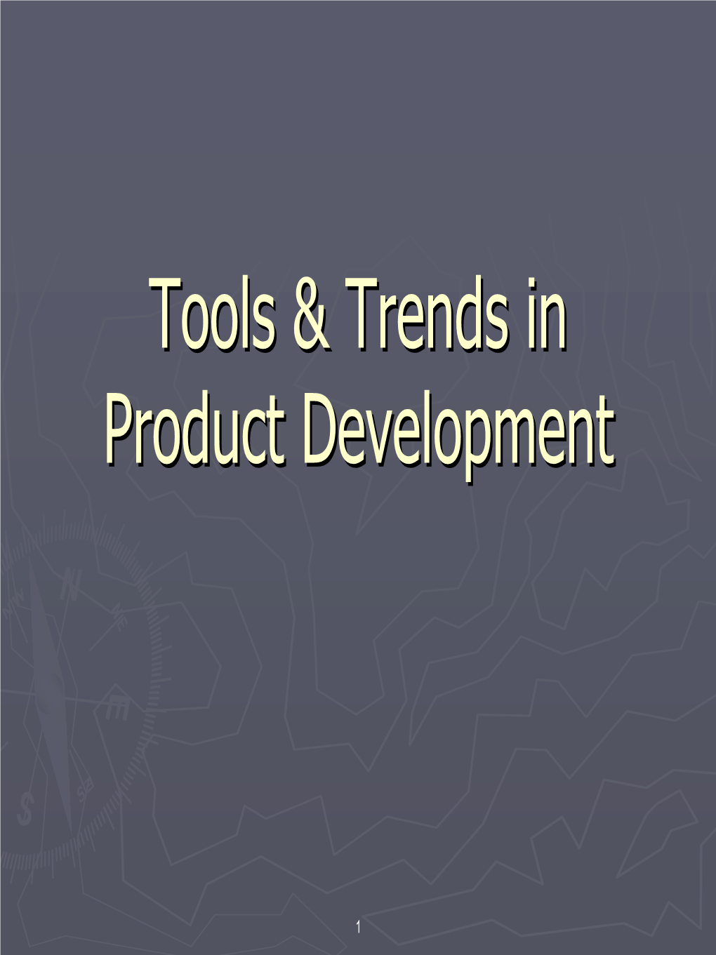 Tools & Trends in Product Development