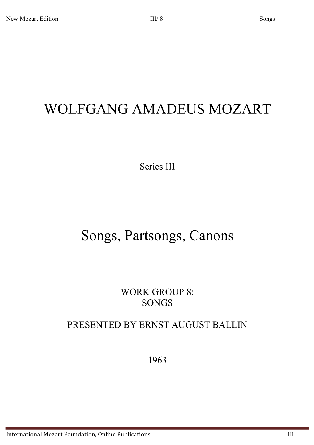 WOLFGANG AMADEUS MOZART Songs, Partsongs, Canons