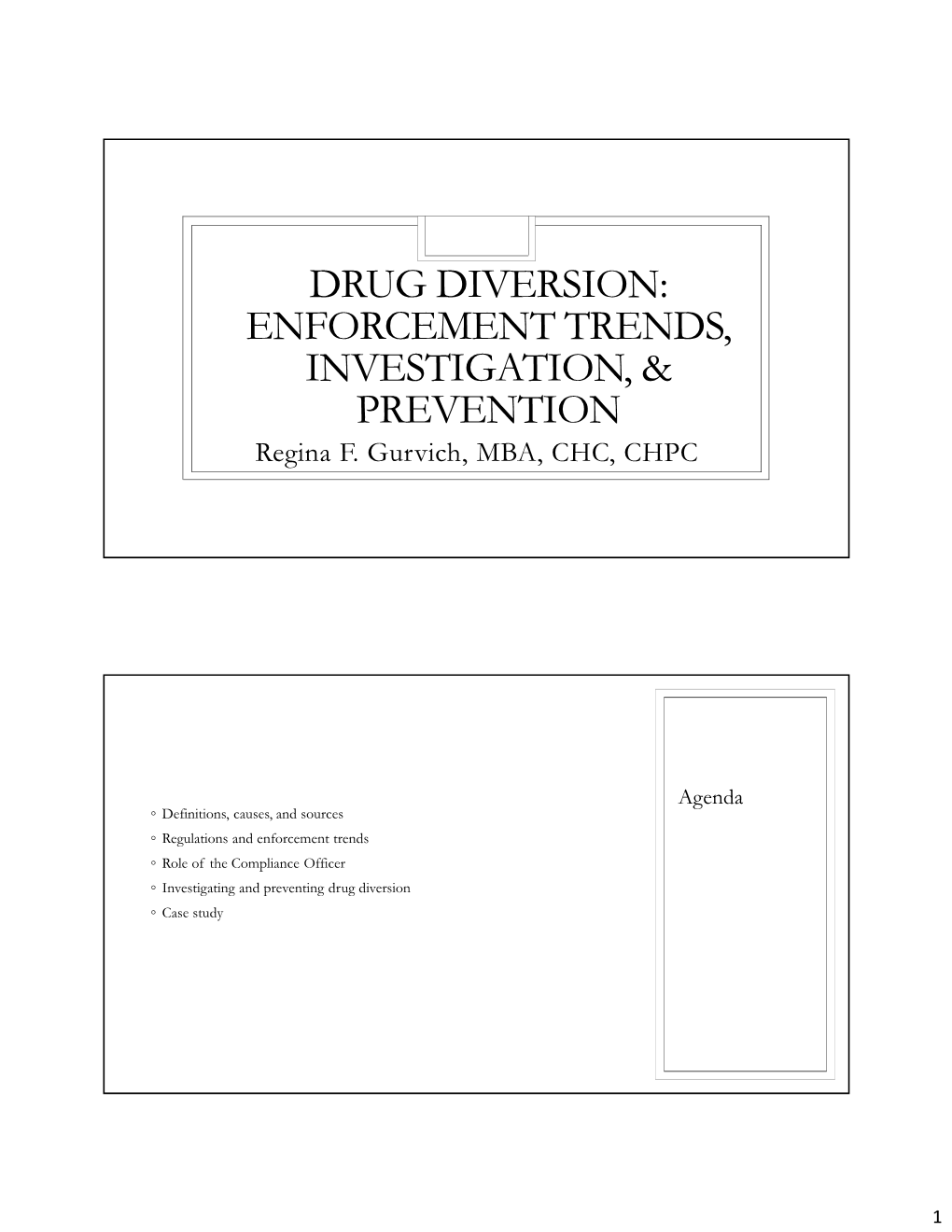 DRUG DIVERSION: ENFORCEMENT TRENDS, INVESTIGATION, & PREVENTION Regina F