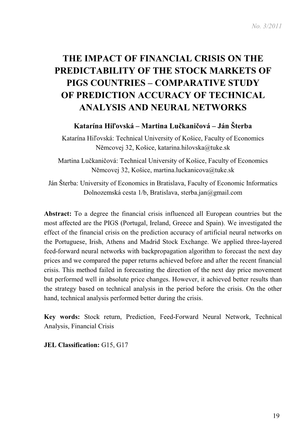 The Impact of Financial Crisis on the Predictability of the Stock Markets of Pigs Countries