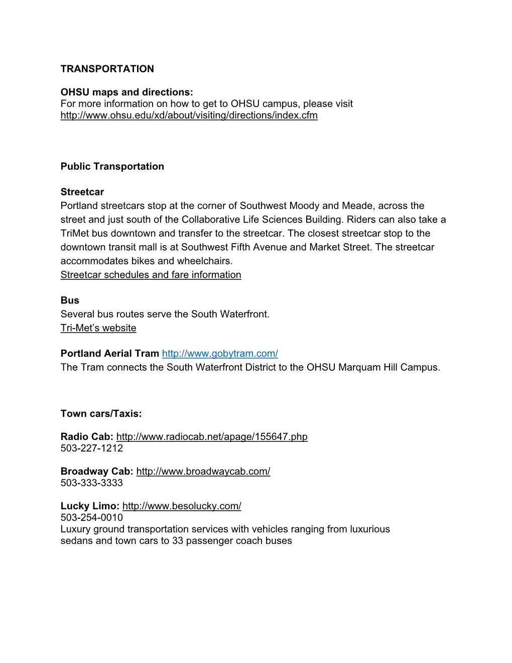 TRANSPORTATION OHSU Maps and Directions: for More Information on How to Get to OHSU Campus, Please Visit