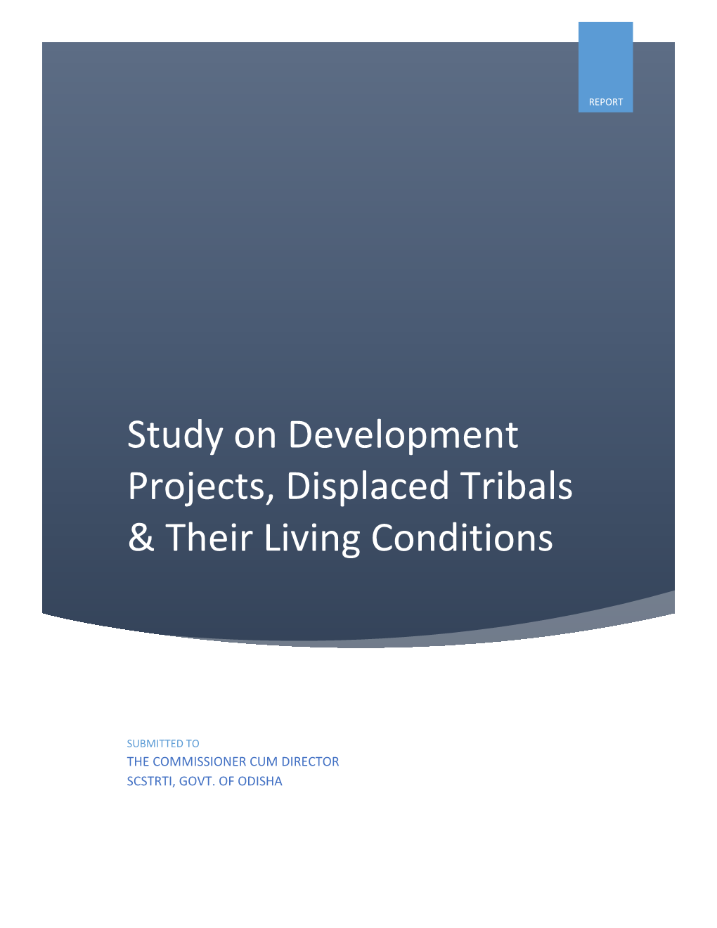 Study on Development Projects, Displaced Tribals & Their Living