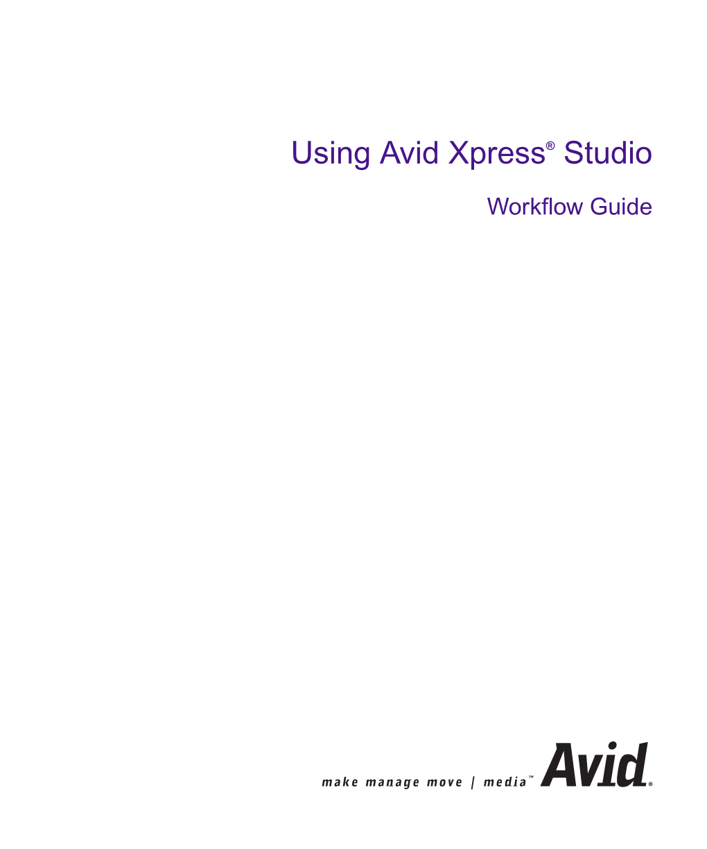 Using Avid Xpress Studio Workflow Guide• Part 0130-06216-01 • June 2004