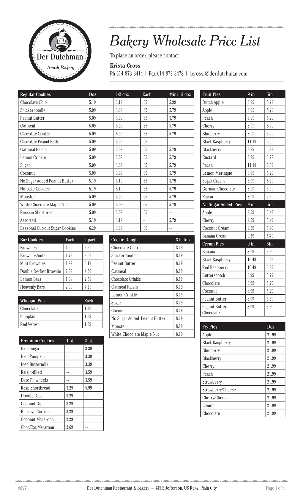 Bakery Wholesale Price List to Place an Order, Please Contact – Krista Cross Ph 614-873-3414 | Fax 614-873-3478 | Kcrossl@Derdutchman.Com