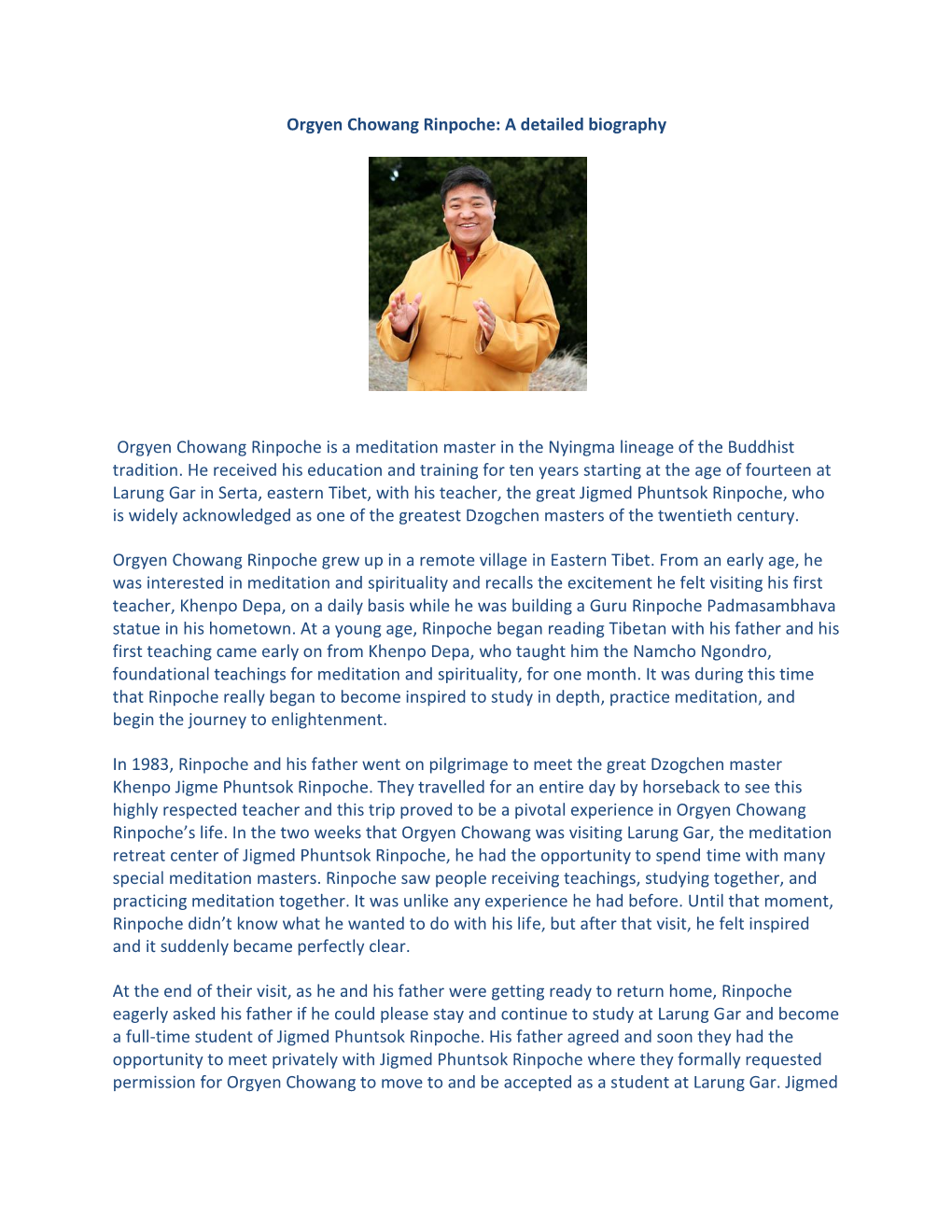 A Detailed Biography Orgyen Chowang Rinpoche Is a Meditation Master in the Nyingma Lineage of the Buddh