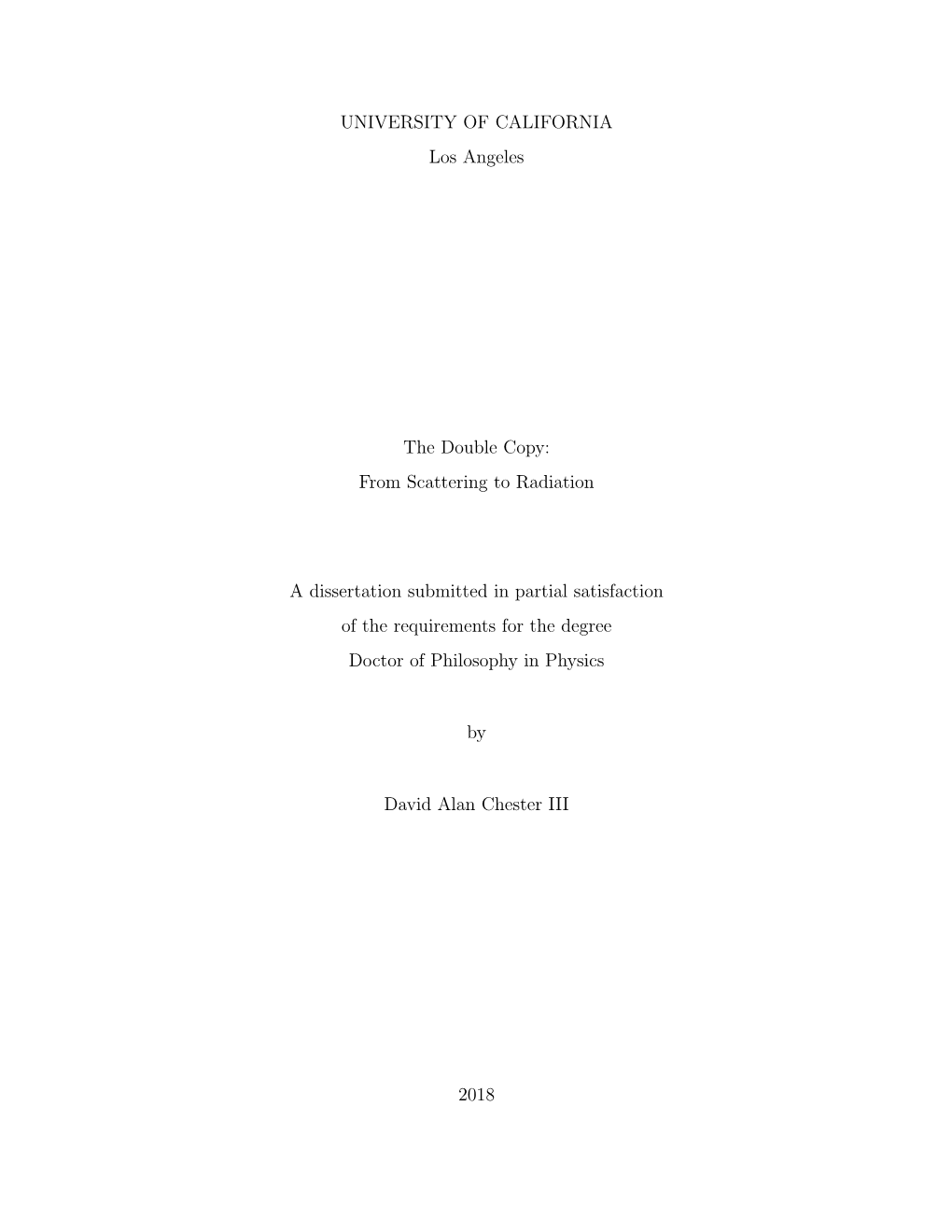 UNIVERSITY of CALIFORNIA Los Angeles the Double Copy: from Scattering to Radiation a Dissertation Submitted in Partial Satisfact