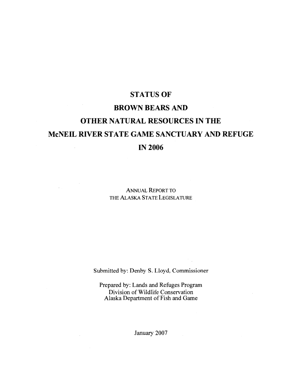 STATUS of BROWN BEARS and OTHER NATURAL RESOURCES in the Mcneil RIVER STATE GAME SANCTUARY and REFUGE in 2006