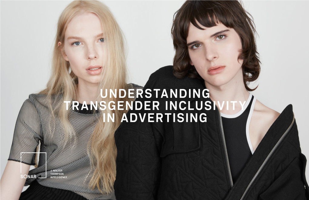 UNDERSTANDING TRANSGENDER INCLUSIVITY in ADVERTISING Methodology