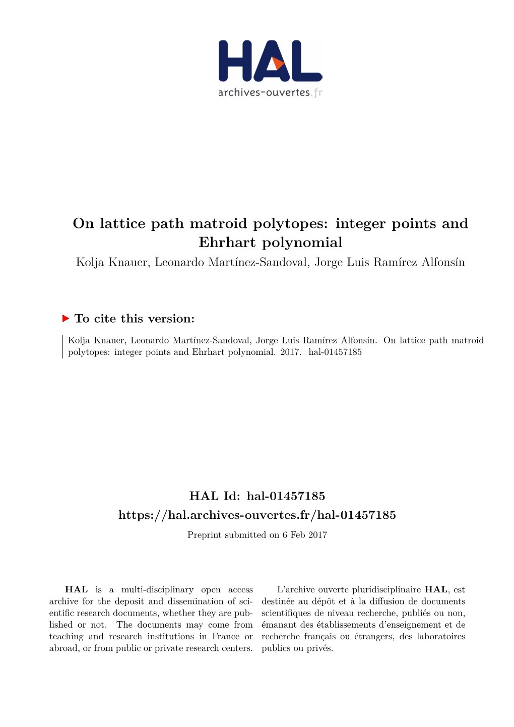 On Lattice Path Matroid Polytopes: Integer Points and Ehrhart Polynomial Kolja Knauer, Leonardo Martínez-Sandoval, Jorge Luis Ramírez Alfonsín