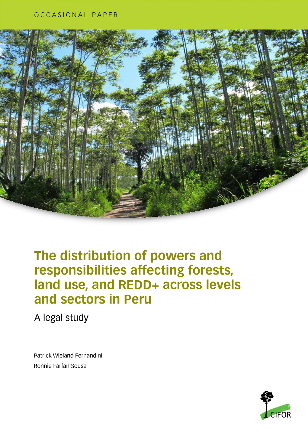 The Distribution of Powers and Responsibilities Affecting Forests, Land Use, and REDD+ Across Levels and Sectors in Peru a Legal Study