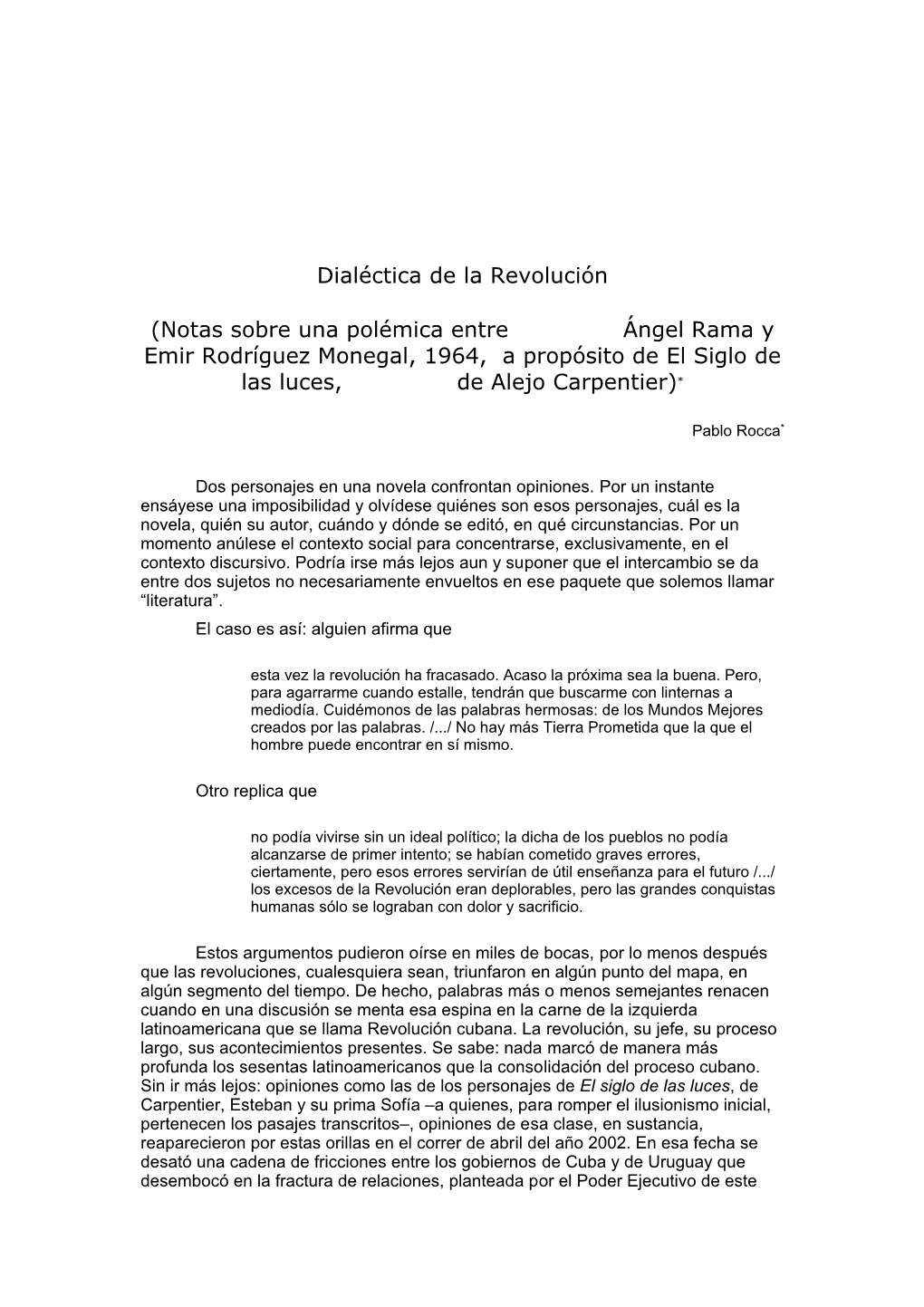 Notas Sobre Una Polémica Entre Ángel Rama Y Emir Rodríguez Monegal, 1964, a Propósito De El Siglo De Las Luces, De Alejo Carpentier) *