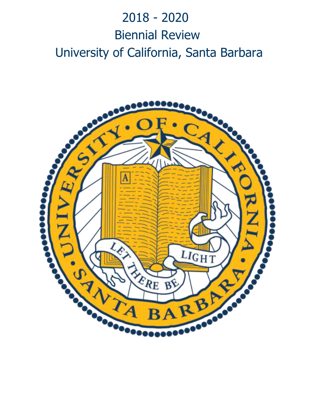 2018 - 2020 Biennial Review University of California, Santa Barbara