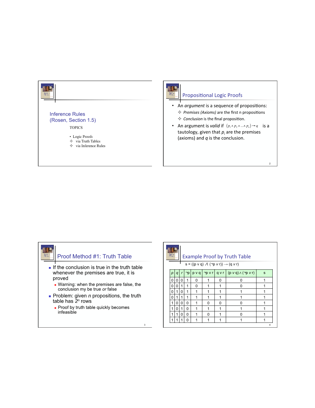 Proposi'onal Logic Proofs Proof Method #1: Truth Table Example