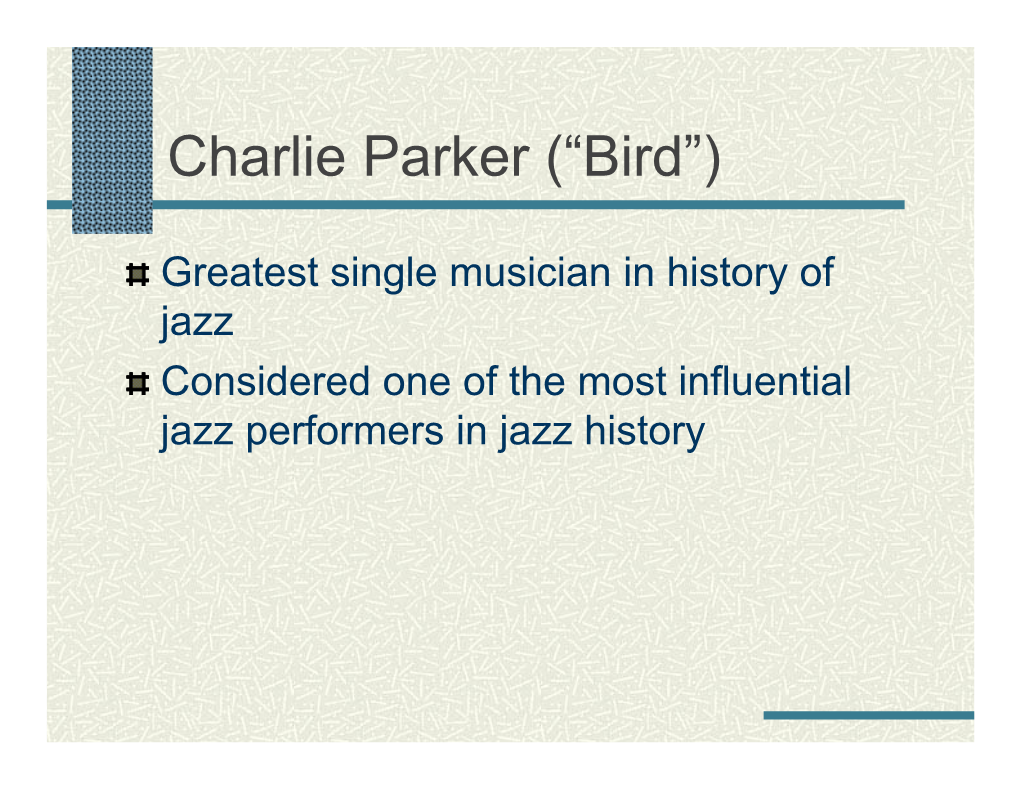 Charlie Parker (“Bird”)