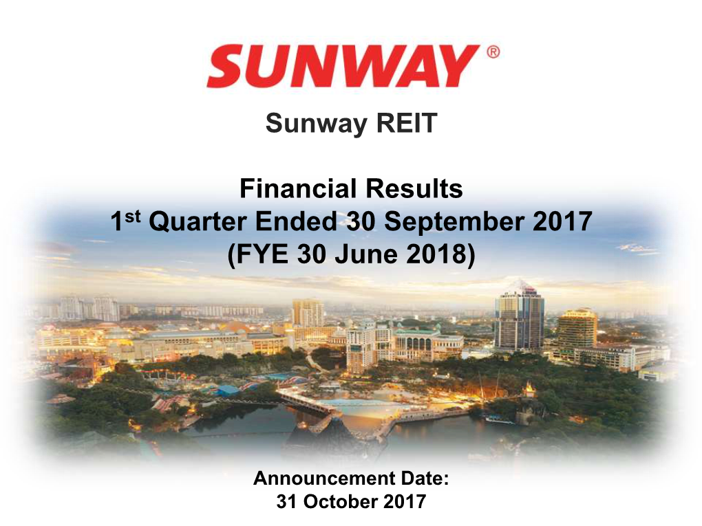 Sunway REIT Financial Results 1St Quarter Ended 30 September 2017