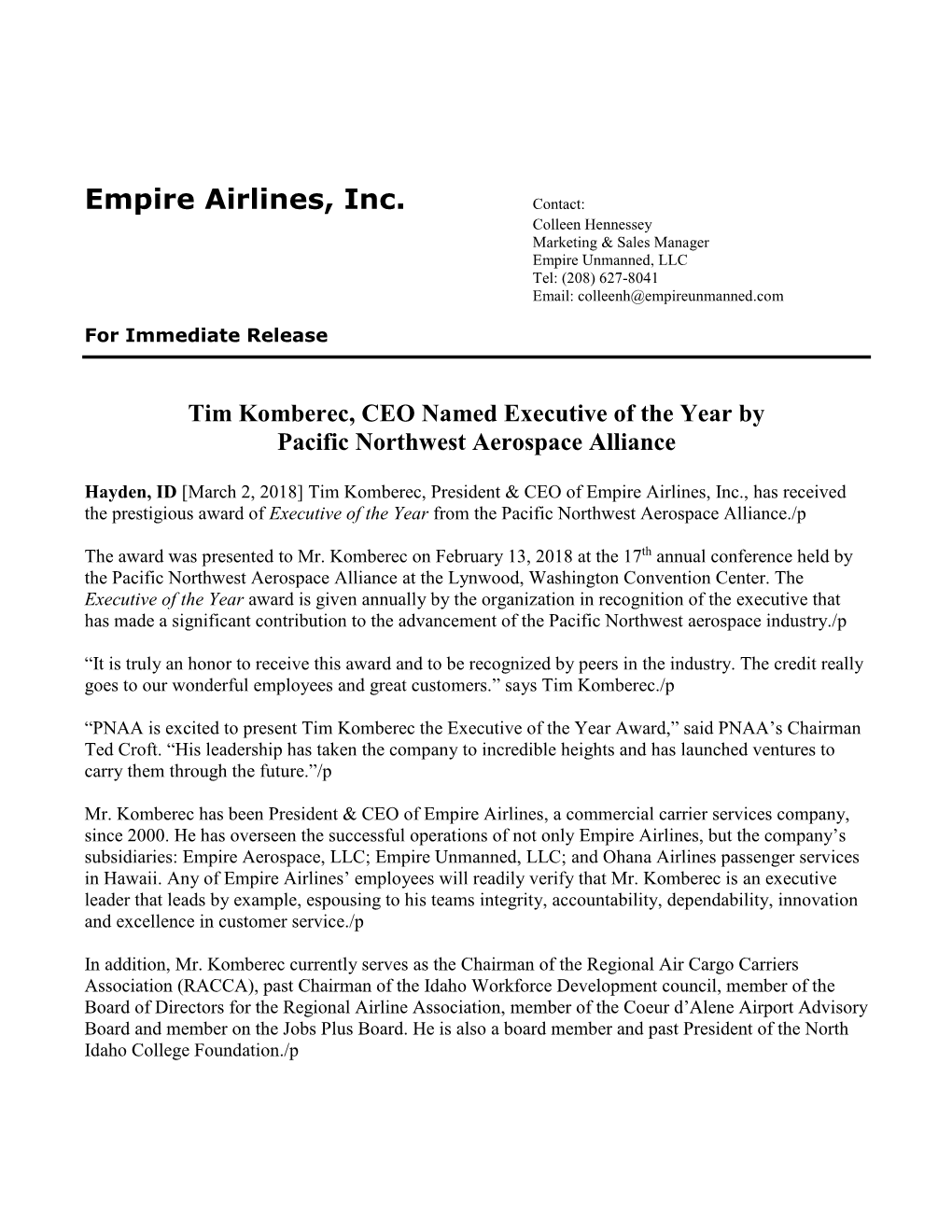 Empire Airlines, Inc. Contact: Colleen Hennessey Marketing & Sales Manager Empire Unmanned, LLC Tel: (208) 627-8041 Email: Colleenh@Empireunmanned.Com