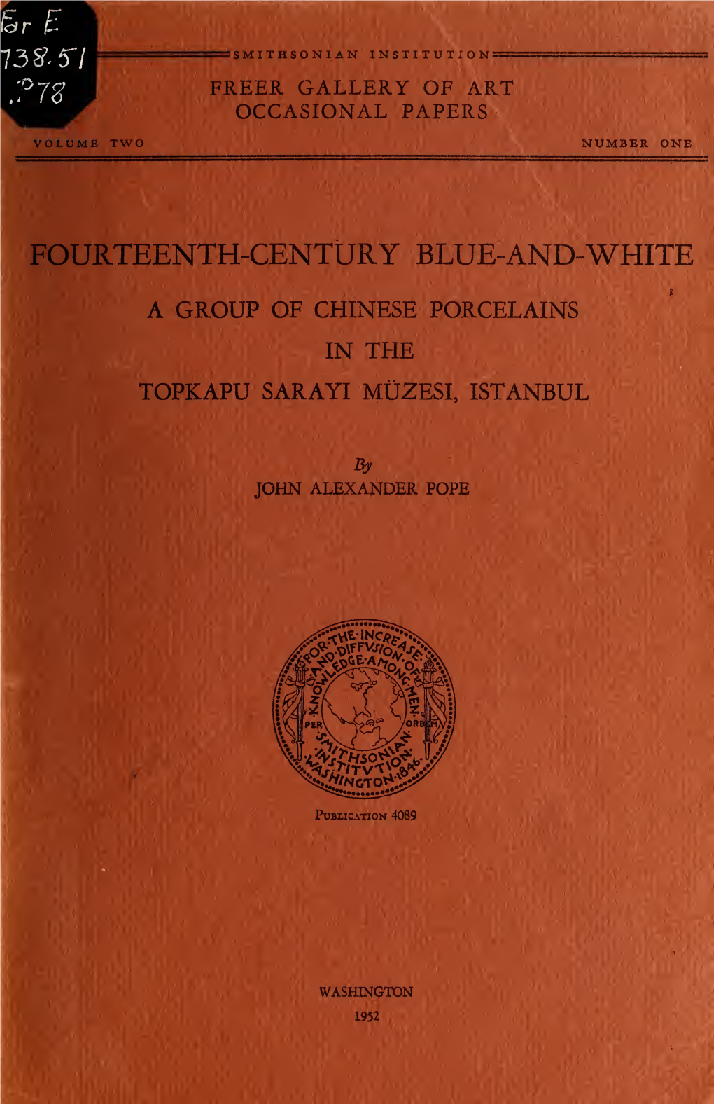 Fourteenth-Century Blue-And-White : a Group of Chinese Porcelains in the Topkapu Sarayi Müzesi, Istanbul