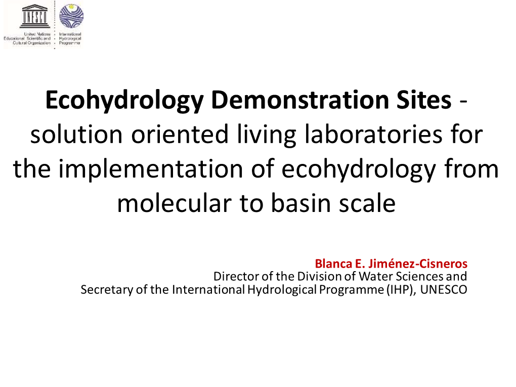 Ecohydrology Demonstration Sites - Solution Oriented Living Laboratories for the Implementation of Ecohydrology from Molecular to Basin Scale