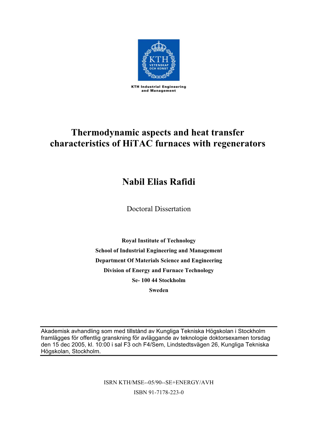 Thermodynamic Aspects and Heat Transfer Characteristics of Hitac Furnaces with Regenerators Nabil Elias Rafidi