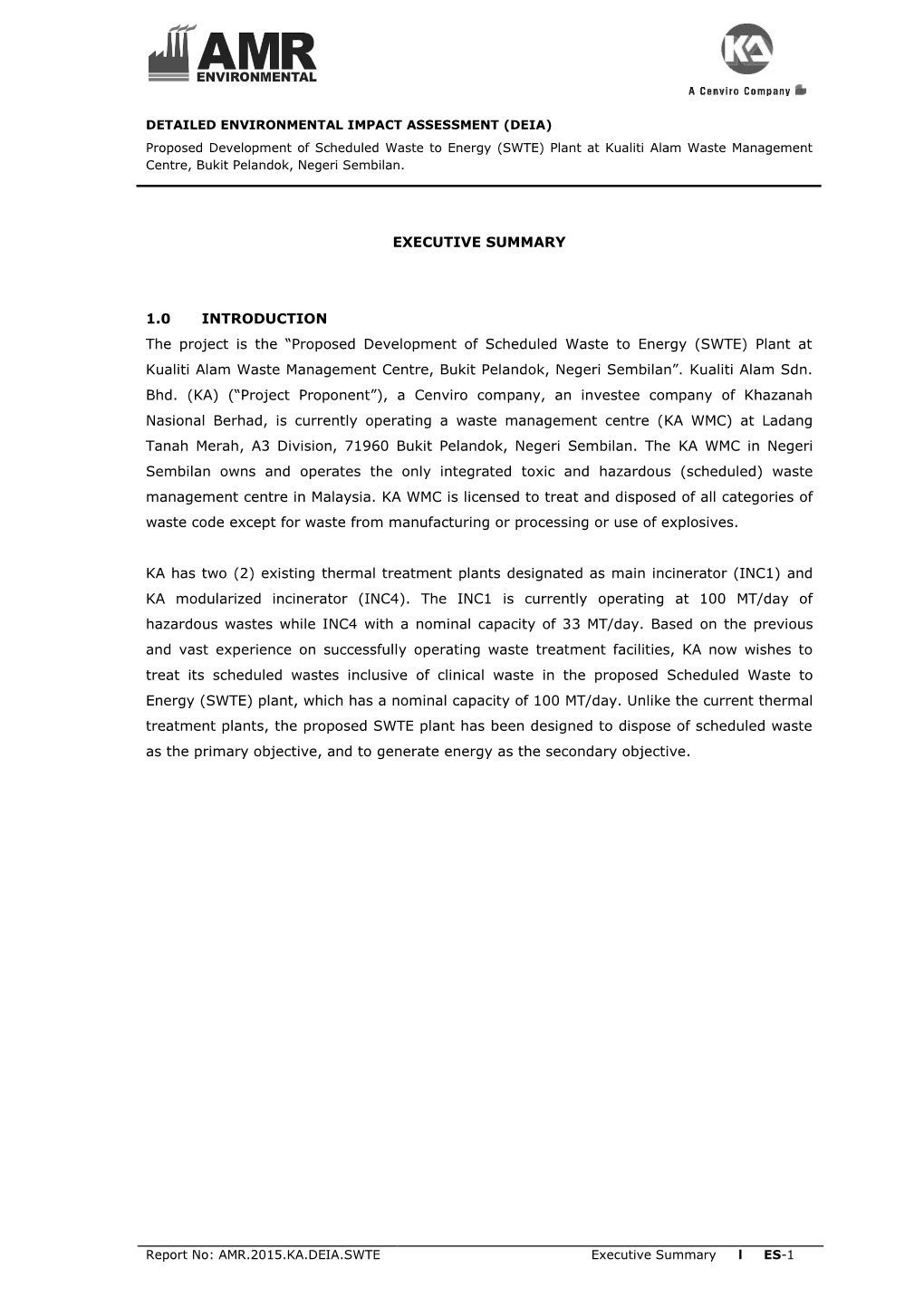 EXECUTIVE SUMMARY 1.0 INTRODUCTION the Project Is the “Proposed Development of Scheduled Waste to Energy (SWTE) Plant at Kuali