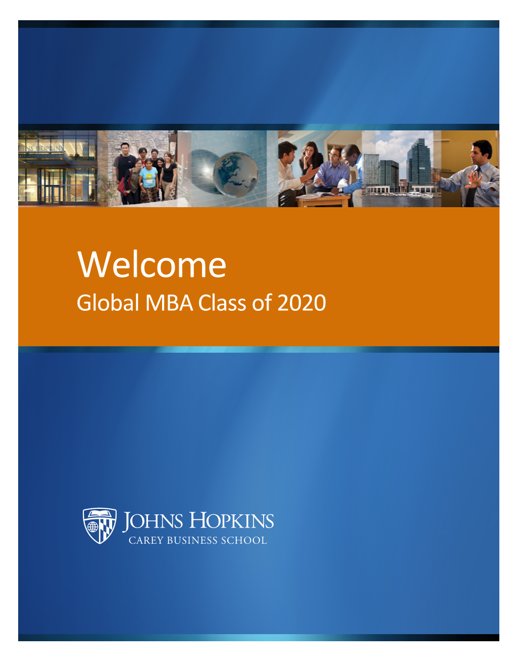 Global MBA Class of 2020 Credit and Course Structure: 2-Year Program Quantitative Skills Boot Camp Orientation – Week Prior to Fall Semester