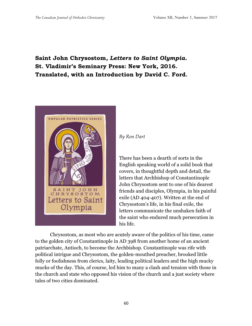 Saint John Chrysostom, Letters to Saint Olympia. St. Vladimir's Seminary Press: New York, 2016. Translated, with an Introduc