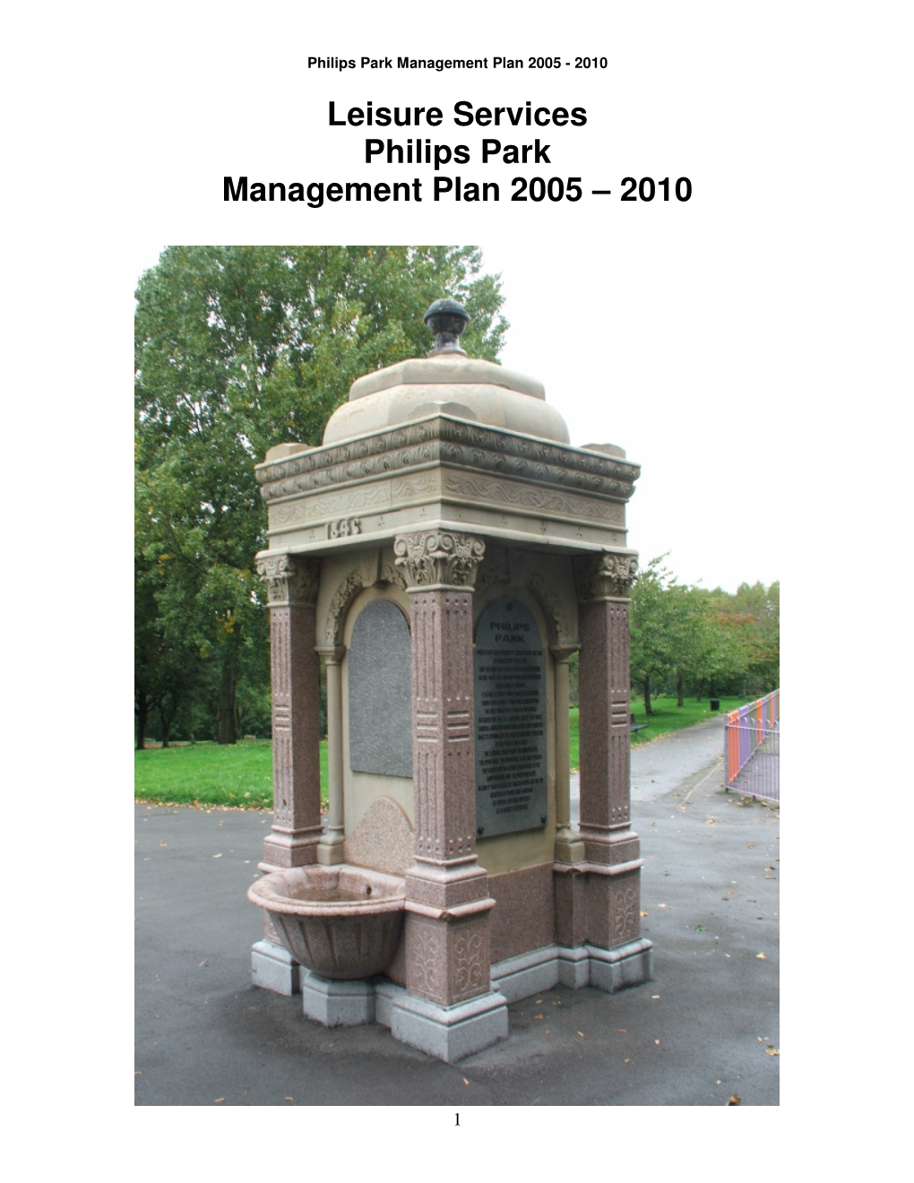 Philips Park Management Plan 2005 - 2010 Leisure Services Philips Park Management Plan 2005 – 2010