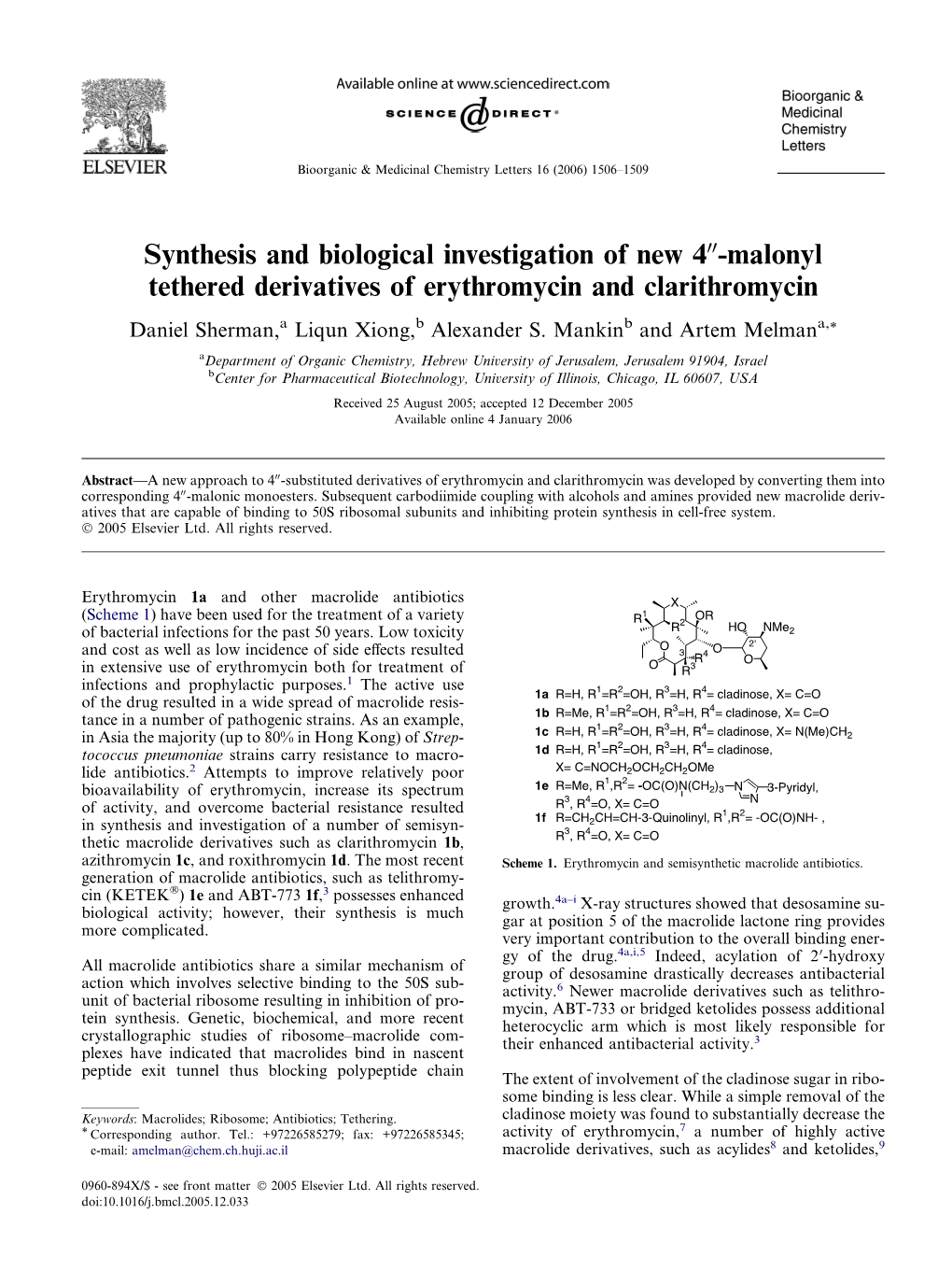 Synthesis and Biological Investigation of New 400-Malonyl Tethered Derivatives of Erythromycin and Clarithromycin Daniel Sherman,A Liqun Xiong,B Alexander S