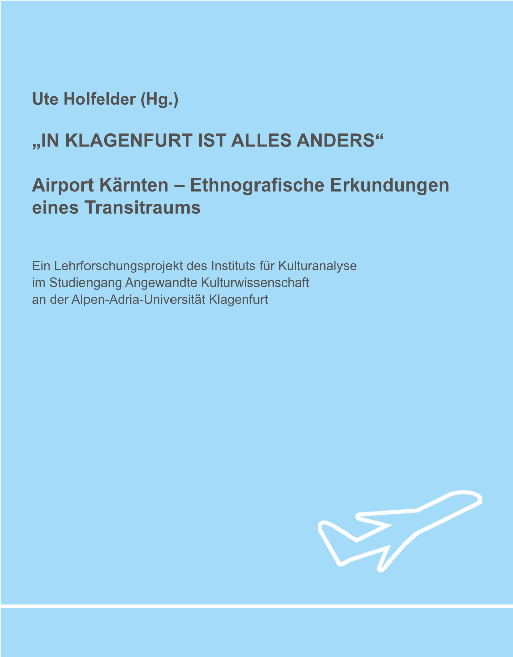 Airport Kärnten – Ethnografische Erkundungen Eines Transitraums