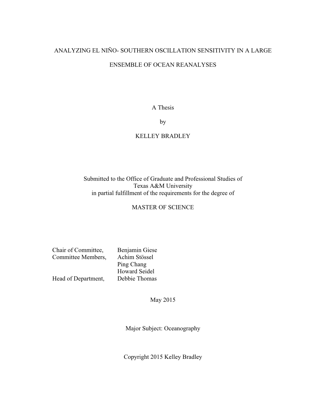 ANALYZING EL NIÑO- SOUTHERN OSCILLATION SENSITIVITY in a LARGE ENSEMBLE of OCEAN REANALYSES a Thesis by KELLEY BRADLEY Submitt