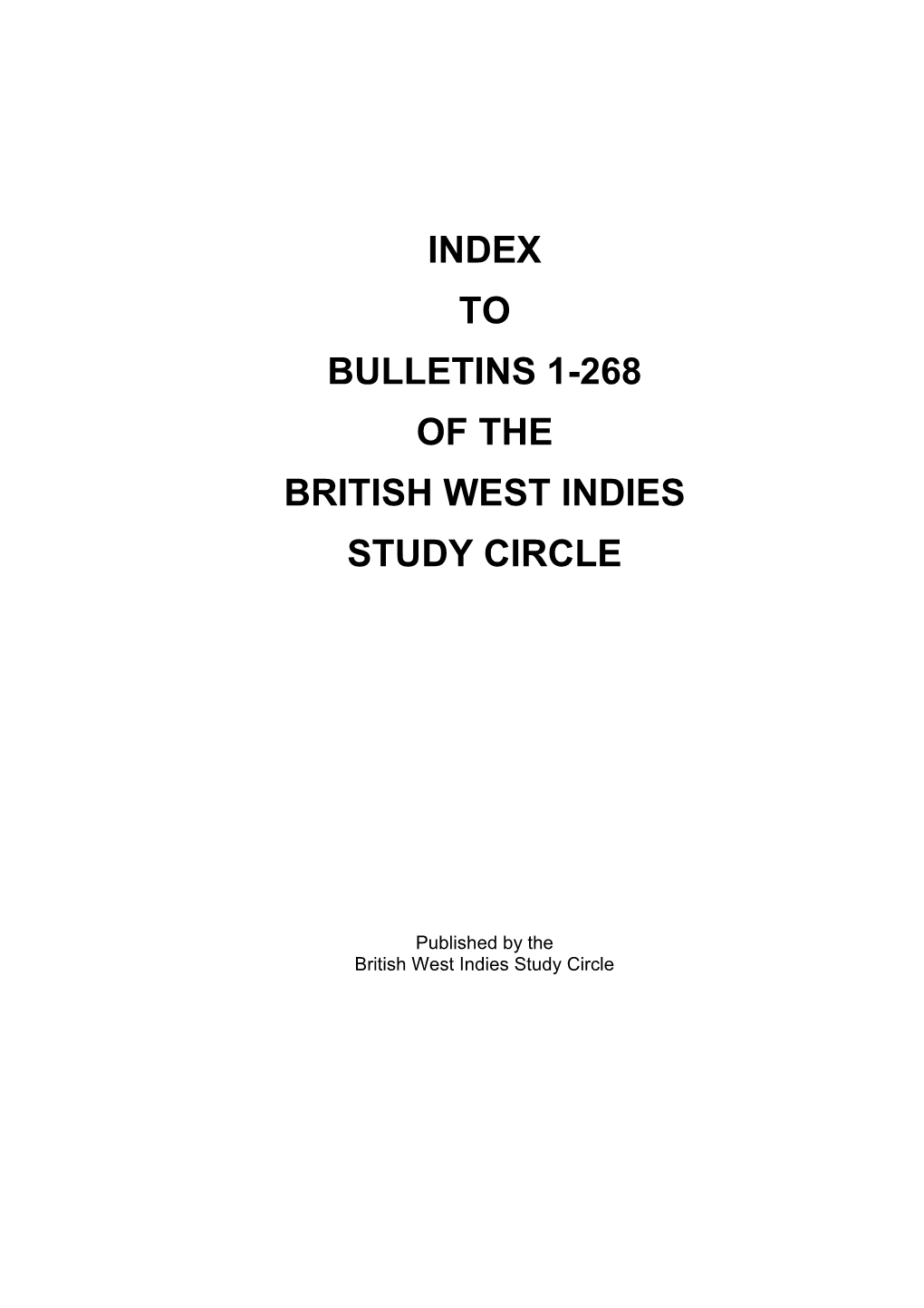 Index to Bulletins 1-268 of the British West Indies Study