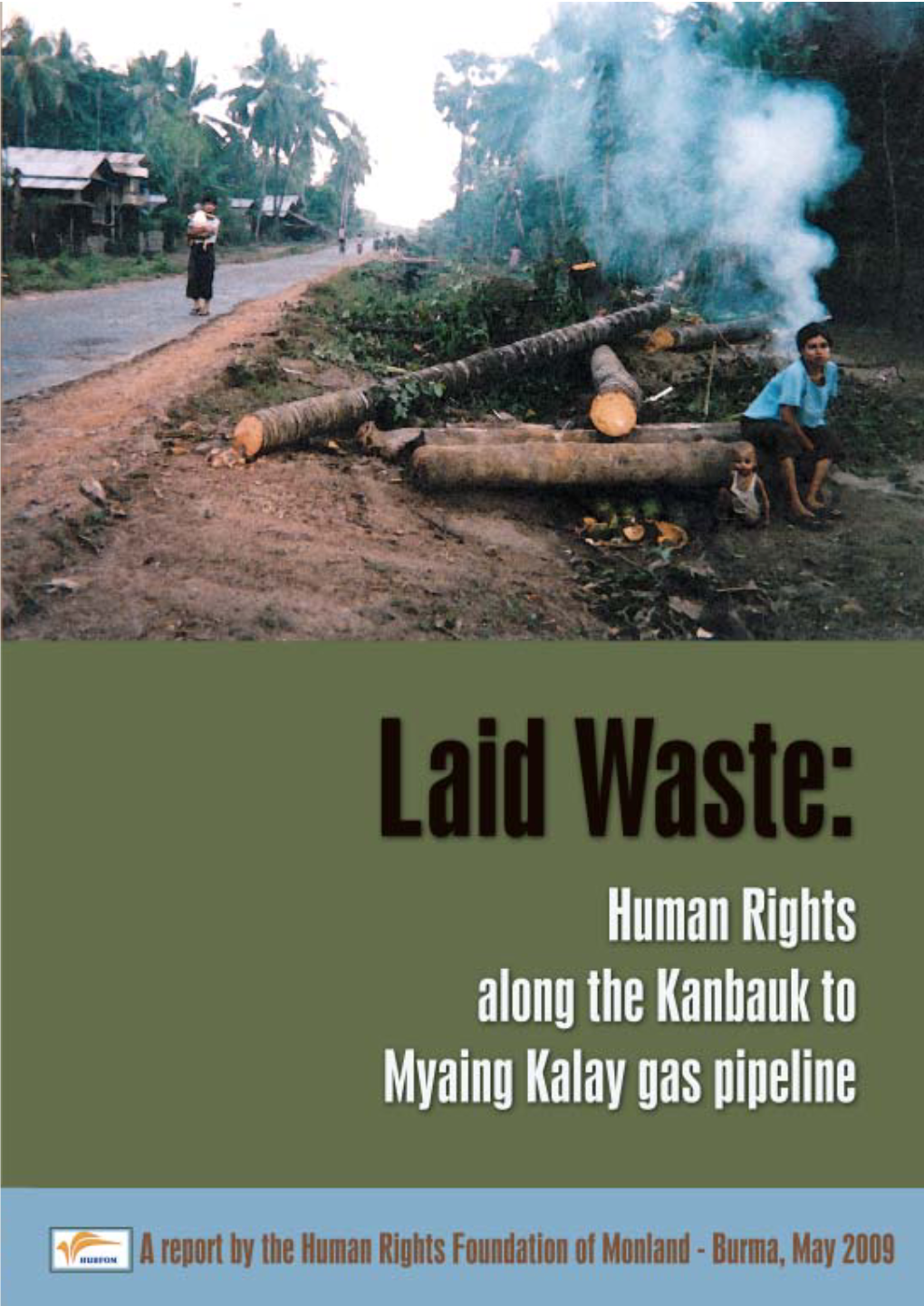 Laid Waste: Human Rights Along the Kanbauk to Myaing Kalay Gas Pipeline