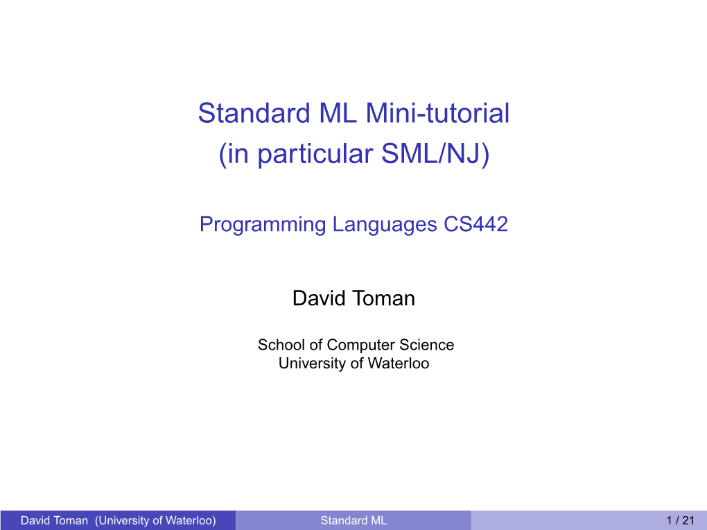 Standard ML Mini-Tutorial [1Mm] (In Particular SML/NJ)